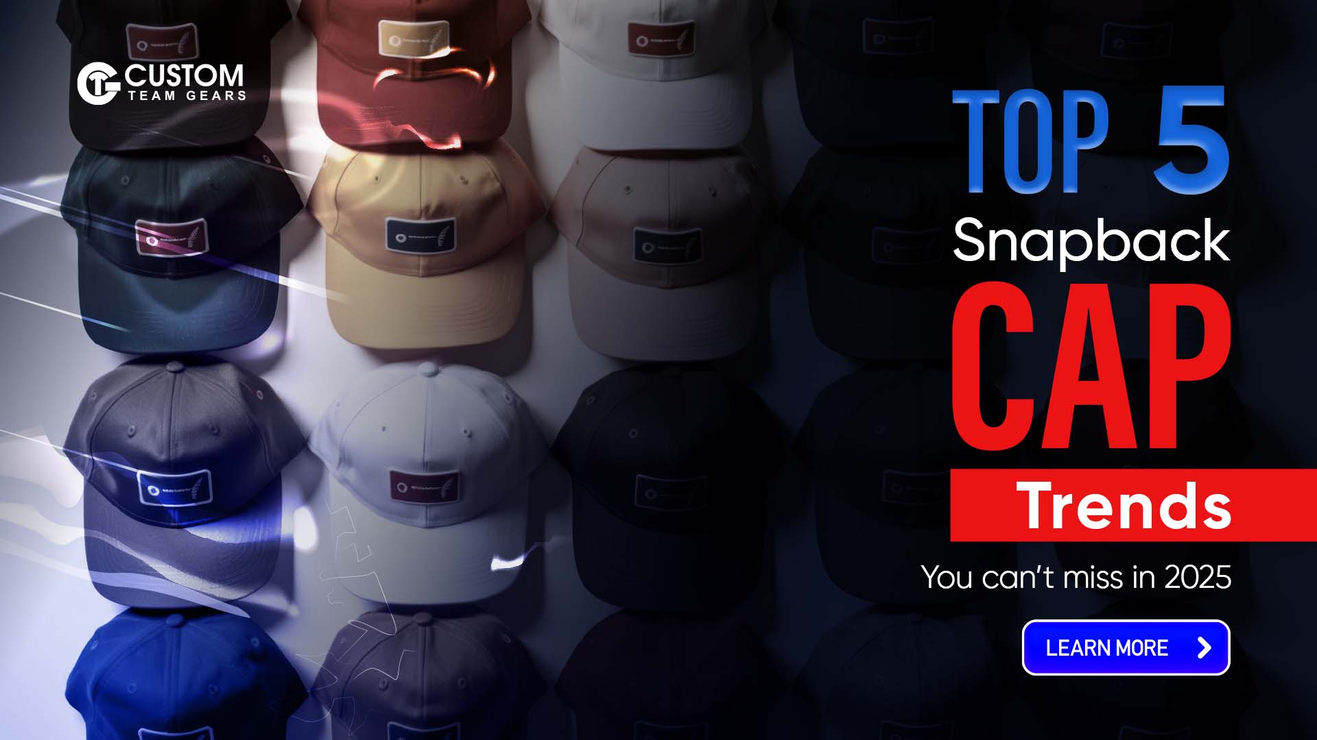 Top 5 Snapback Cap Trends You Can’t Miss in 2025 | CustomTeamGears